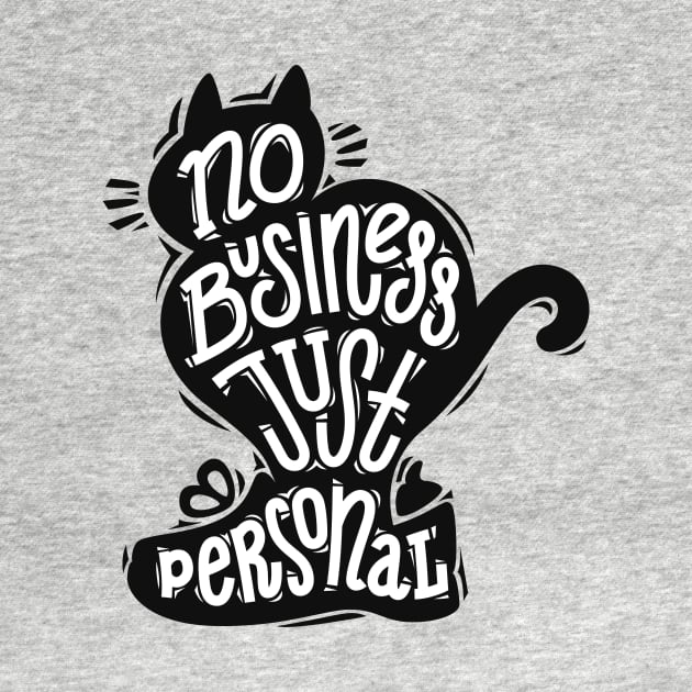 Cat Calligraphy No Business Just Personal by Voysla